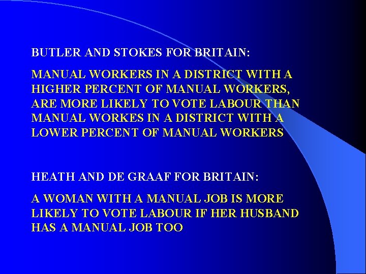 BUTLER AND STOKES FOR BRITAIN: MANUAL WORKERS IN A DISTRICT WITH A HIGHER PERCENT