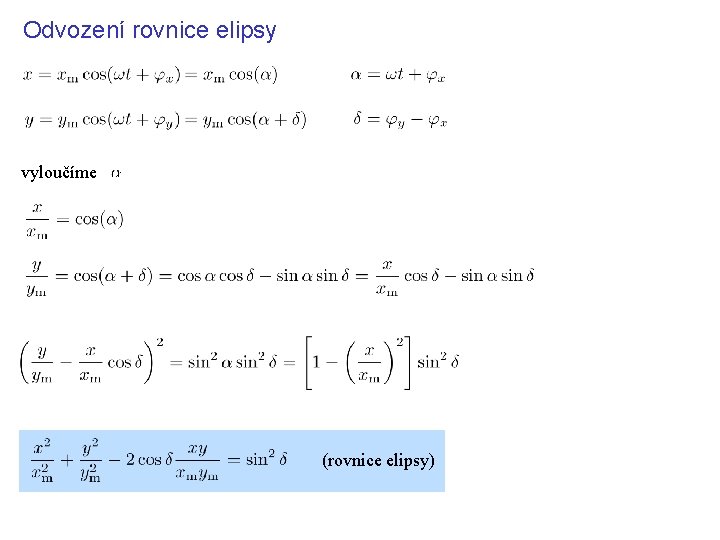 Odvození rovnice elipsy vyloučíme (rovnice elipsy) 