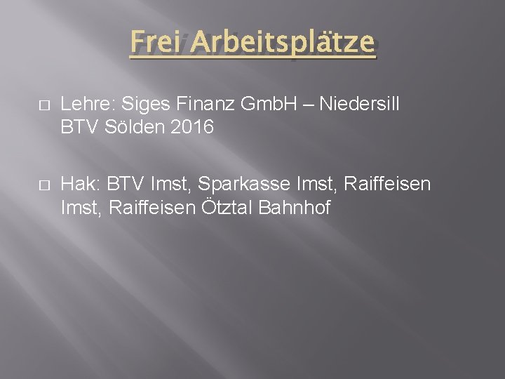 Frei Arbeitsplätze � Lehre: Siges Finanz Gmb. H – Niedersill BTV Sölden 2016 �