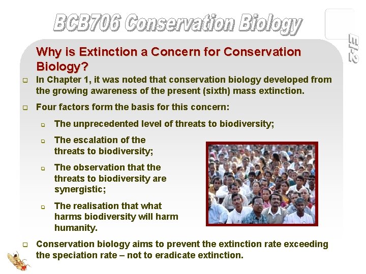 Why is Extinction a Concern for Conservation Biology? q In Chapter 1, it was