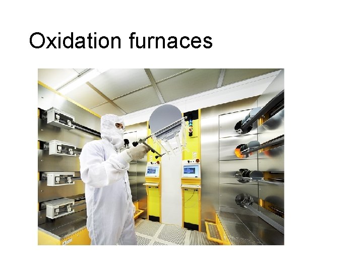 Oxidation furnaces 