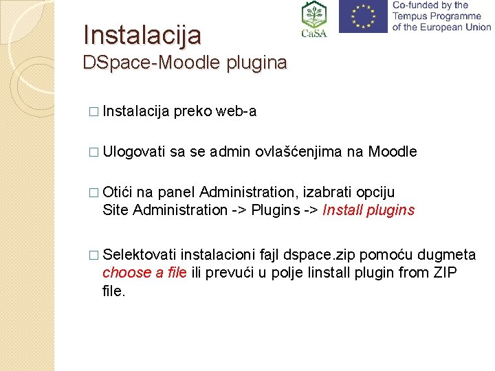 Instalacija DSpace-Moodle plugina � Instalacija � Ulogovati preko web-a sa se admin ovlašćenjima na