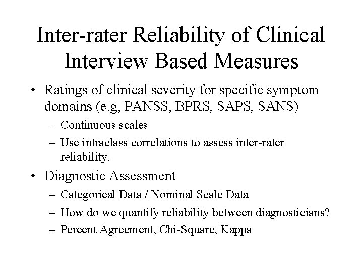 Inter-rater Reliability of Clinical Interview Based Measures • Ratings of clinical severity for specific