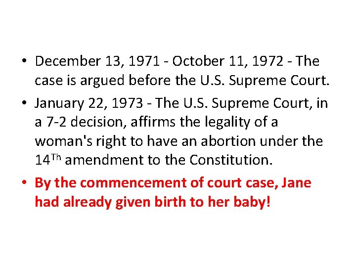  • December 13, 1971 - October 11, 1972 - The case is argued