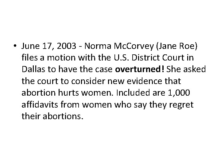  • June 17, 2003 - Norma Mc. Corvey (Jane Roe) files a motion