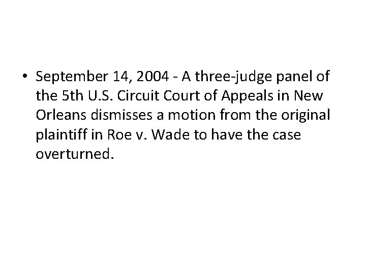  • September 14, 2004 - A three-judge panel of the 5 th U.