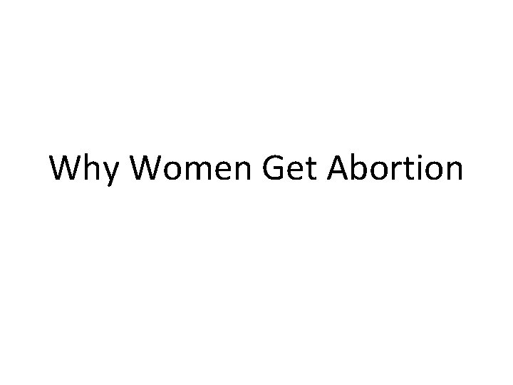 Why Women Get Abortion 