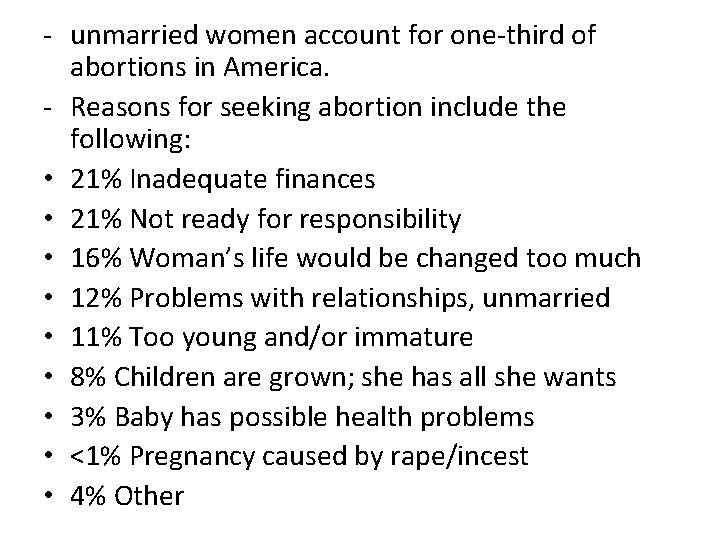 - unmarried women account for one-third of abortions in America. - Reasons for seeking