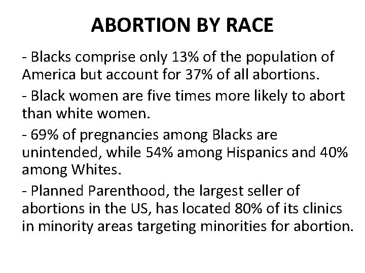 ABORTION BY RACE - Blacks comprise only 13% of the population of America but