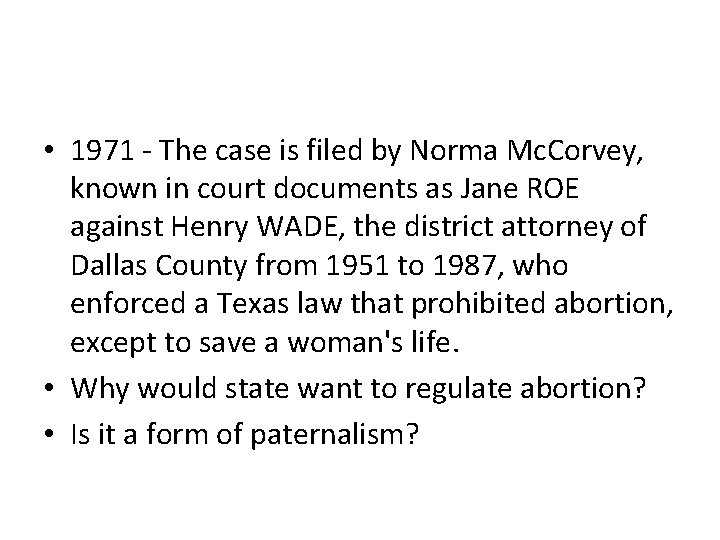  • 1971 - The case is filed by Norma Mc. Corvey, known in