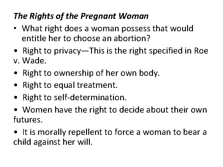 The Rights of the Pregnant Woman • What right does a woman possess that