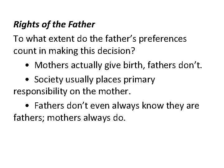 Rights of the Father To what extent do the father’s preferences count in making