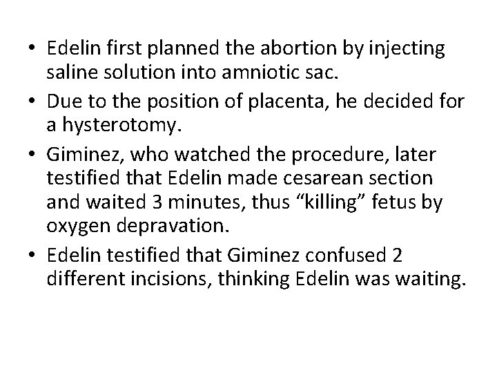  • Edelin first planned the abortion by injecting saline solution into amniotic sac.