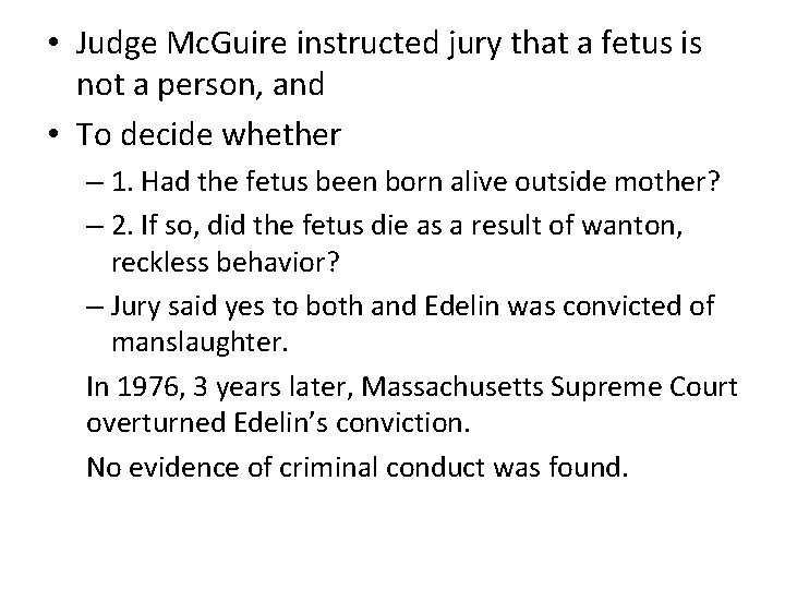  • Judge Mc. Guire instructed jury that a fetus is not a person,