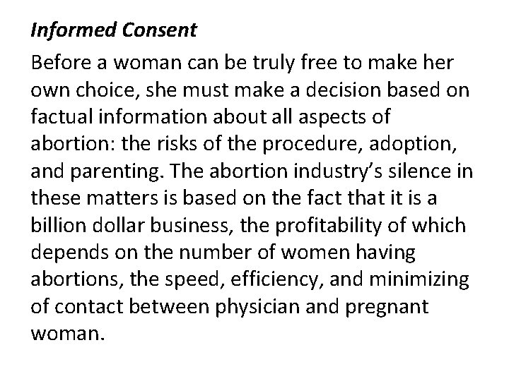 Informed Consent Before a woman can be truly free to make her own choice,