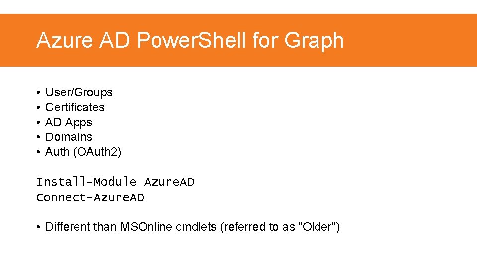 Azure AD Power. Shell for Graph • • • User/Groups Certificates AD Apps Domains