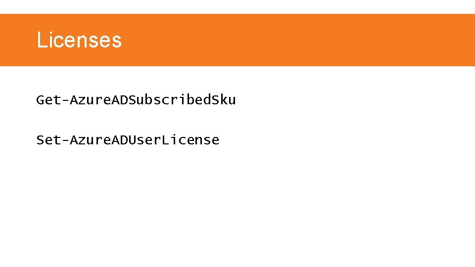 Licenses Get-Azure. ADSubscribed. Sku Set-Azure. ADUser. License 