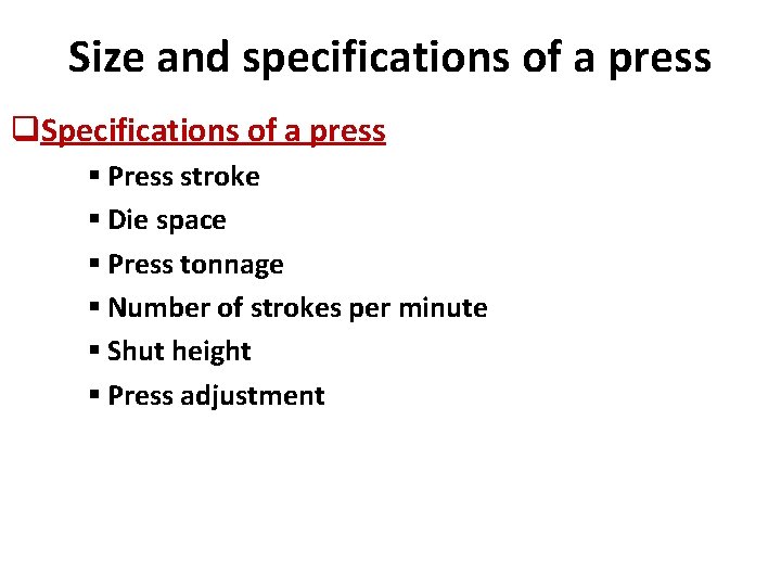 Size and specifications of a press q. Specifications of a press § Press stroke