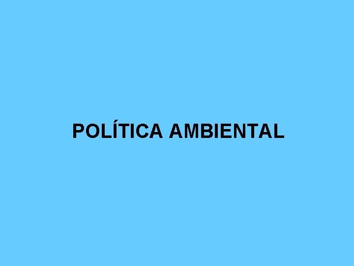 POLÍTICA AMBIENTAL 