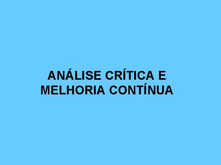ANÁLISE CRÍTICA E MELHORIA CONTÍNUA 
