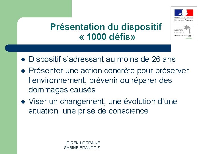 Présentation du dispositif « 1000 défis» l l l Dispositif s’adressant au moins de