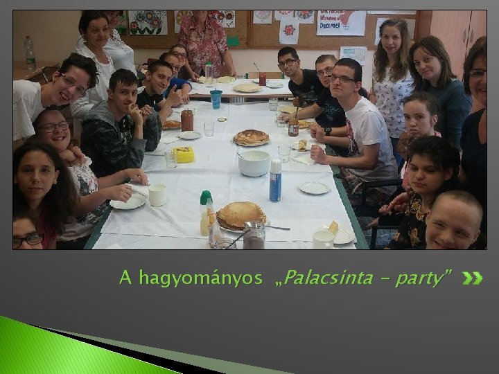 A hagyományos „Palacsinta - party” 
