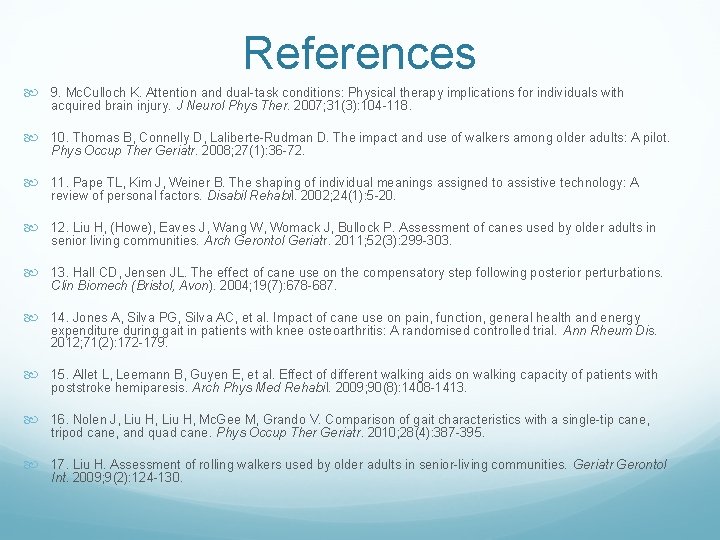 References 9. Mc. Culloch K. Attention and dual-task conditions: Physical therapy implications for individuals References 9. Mc. Culloch K. Attention and dual-task conditions: Physical therapy implications for individuals