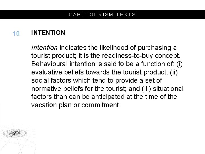 CABI TOURISM TEXTS 10 INTENTION Intention indicates the likelihood of purchasing a tourist product;