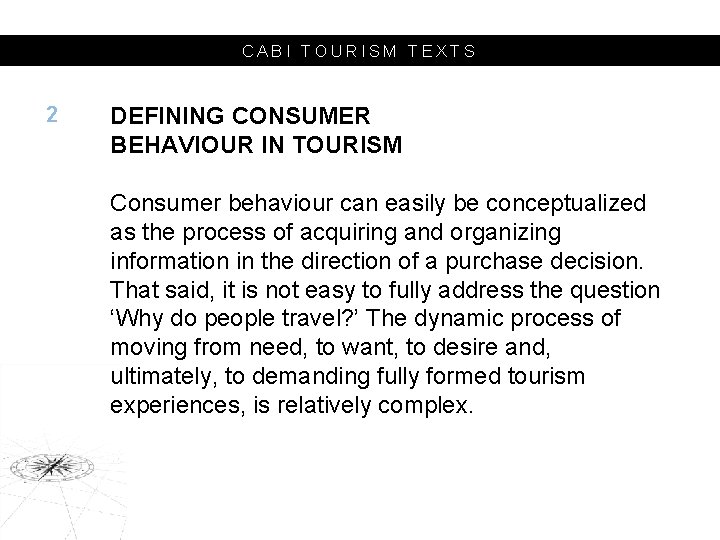 CABI TOURISM TEXTS 2 DEFINING CONSUMER BEHAVIOUR IN TOURISM Consumer behaviour can easily be