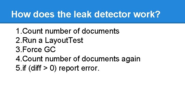 How does the leak detector work? 1. Count number of documents 2. Run a