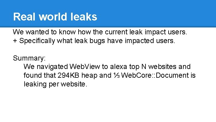 Real world leaks We wanted to know how the current leak impact users. +