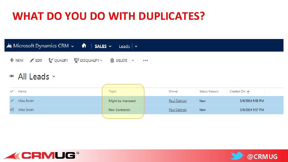 WHAT DO YOU DO WITH DUPLICATES? @CRMUG 