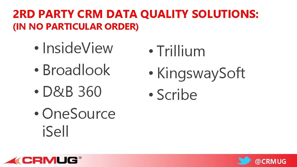 2 RD PARTY CRM DATA QUALITY SOLUTIONS: (IN NO PARTICULAR ORDER) • Inside. View