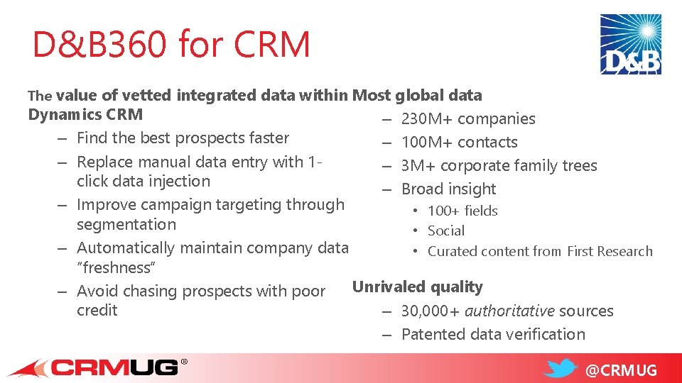 D&B 360 for CRM The value of vetted integrated data within Most global data