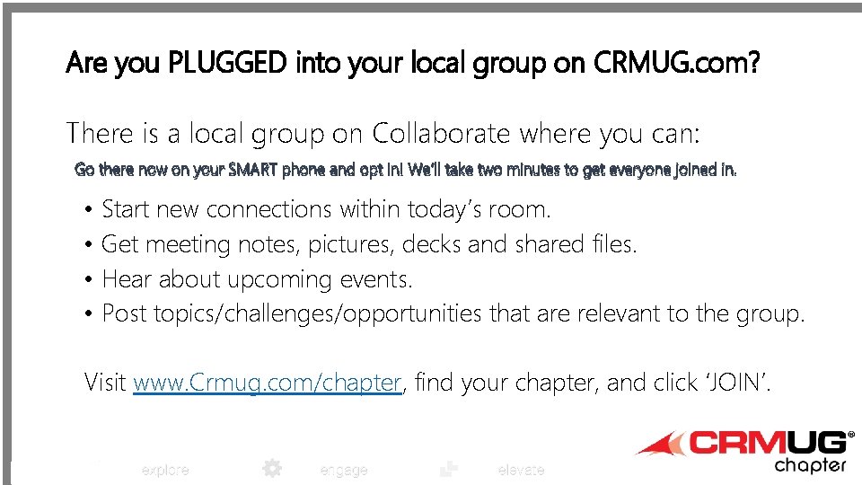 Are you PLUGGED into your local group on CRMUG. com? There is a local