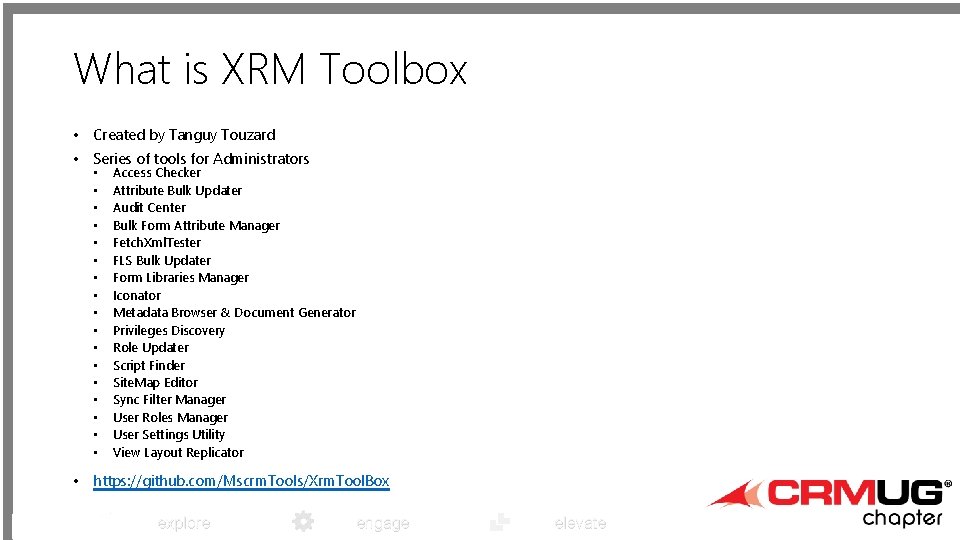 What is XRM Toolbox • Created by Tanguy Touzard • Series of tools for