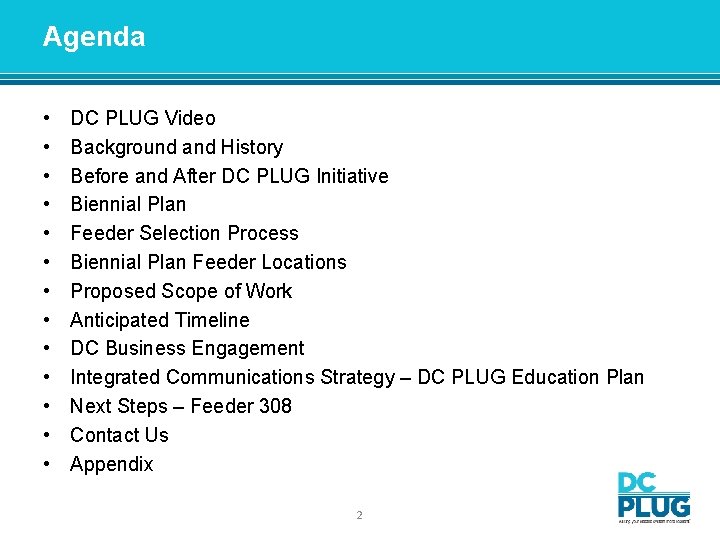 Agenda • • • • DC PLUG Video Background and History Before and After