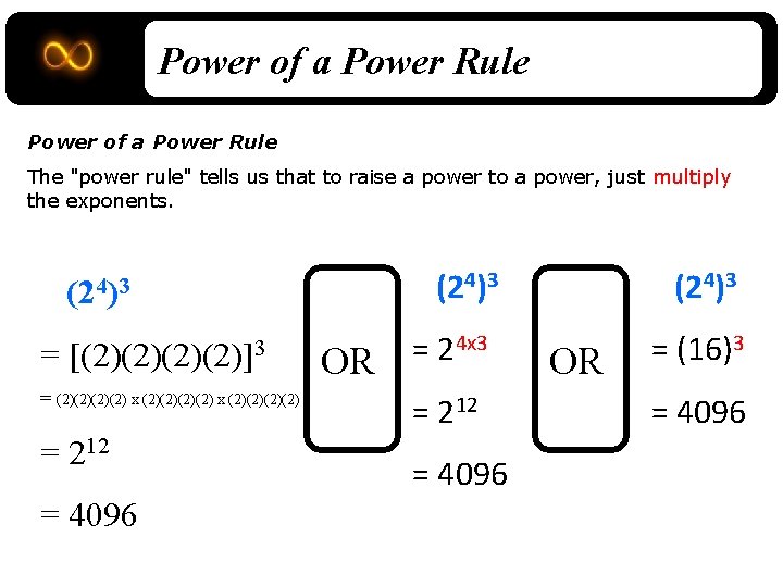 Power of a Power Rule The "power rule" tells us that to raise a