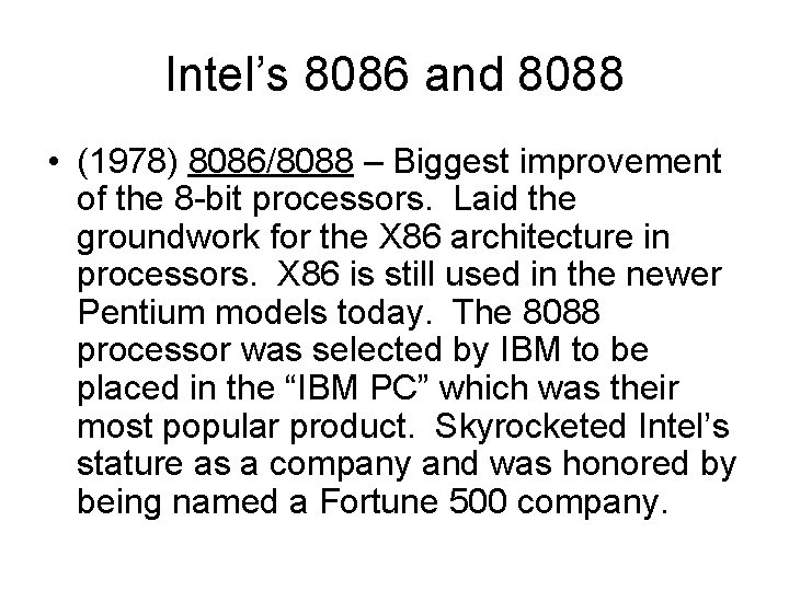 Intel’s 8086 and 8088 • (1978) 8086/8088 – Biggest improvement of the 8 -bit Intel’s 8086 and 8088 • (1978) 8086/8088 – Biggest improvement of the 8 -bit