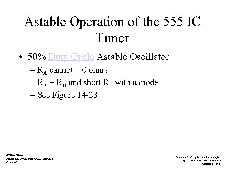 Astable Operation of the 555 IC Timer • 50% Duty Cycle Astable Oscillator –