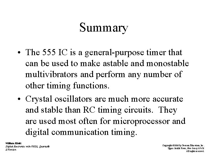 Summary • The 555 IC is a general-purpose timer that can be used to