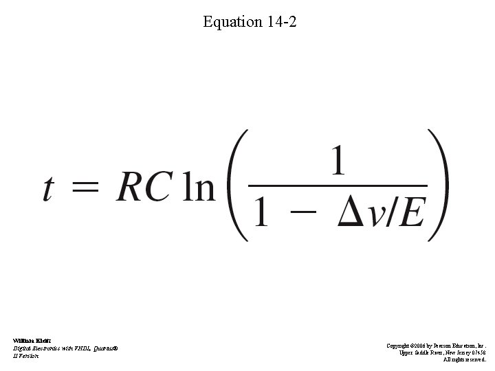 Equation 14 -2 William Kleitz Digital Electronics with VHDL, Quartus® II Version Copyright ©