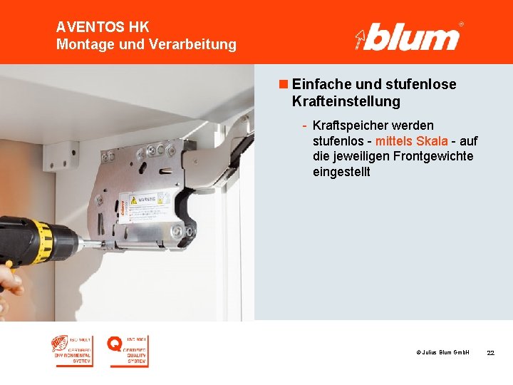 AVENTOS HK Montage und Verarbeitung n Einfache und stufenlose Krafteinstellung - Kraftspeicher werden stufenlos