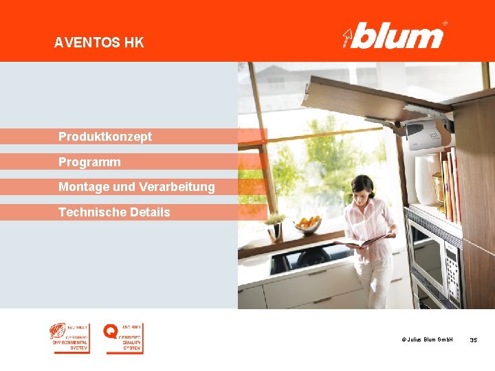 AVENTOS HK Produktkonzept Programm Montage und Verarbeitung Technische Details © Julius Blum Gmb. H