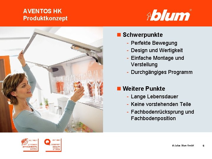 AVENTOS HK Produktkonzept n Schwerpunkte - Perfekte Bewegung - Design und Wertigkeit - Einfache