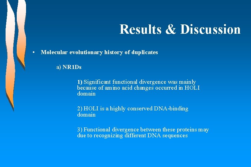 Results & Discussion • Molecular evolutionary history of duplicates a) NR 1 Ds 1)