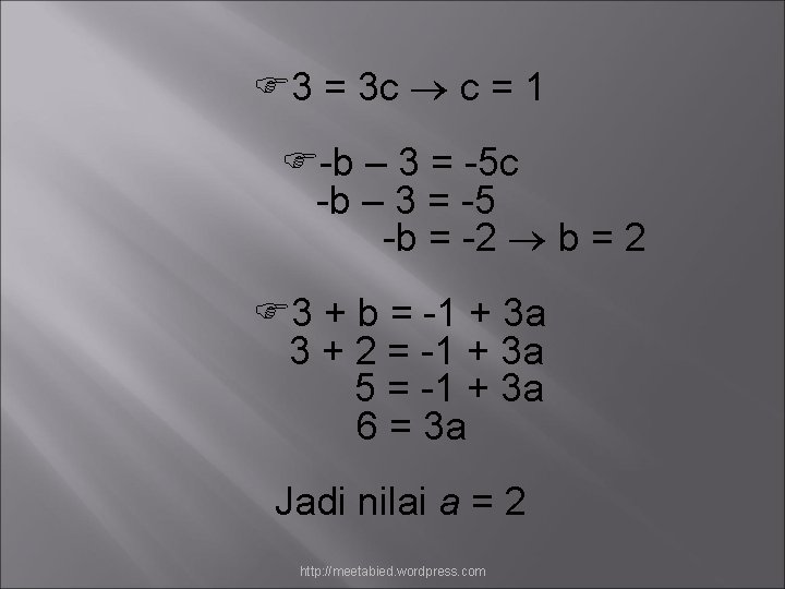  3 = 3 c c = 1 -b – 3 = -5 c