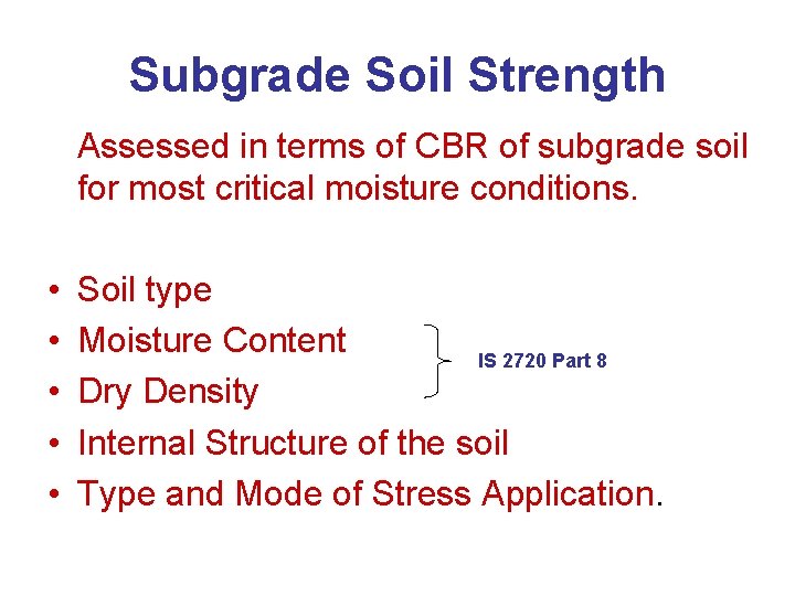 Subgrade Soil Strength Assessed in terms of CBR of subgrade soil for most critical