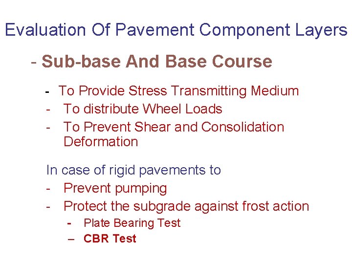 Evaluation Of Pavement Component Layers - Sub-base And Base Course - To Provide Stress