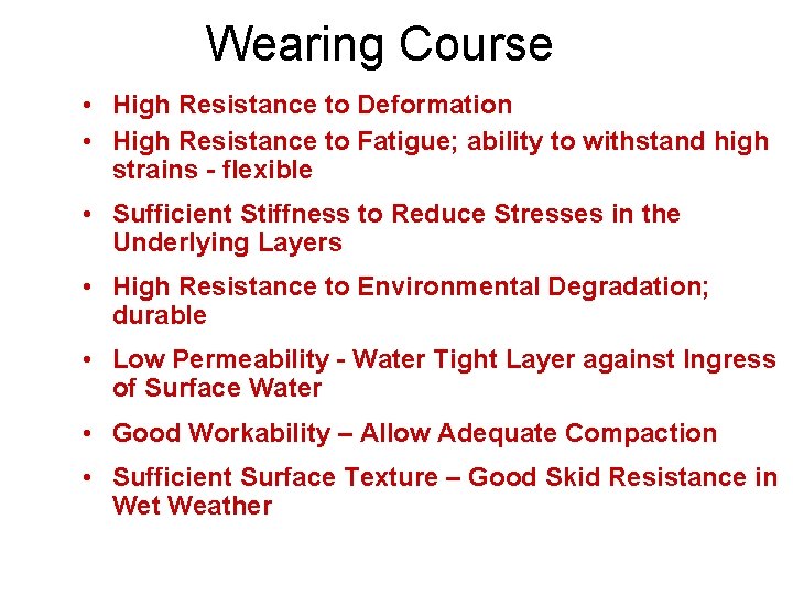 Wearing Course • High Resistance to Deformation • High Resistance to Fatigue; ability to